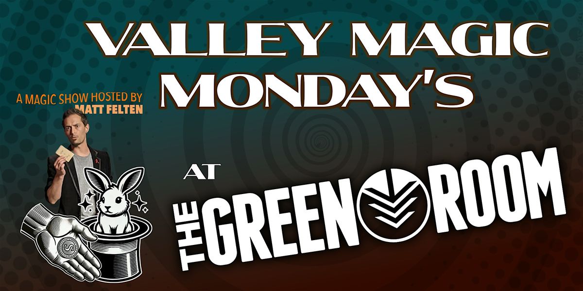 Valley Magic Monday's