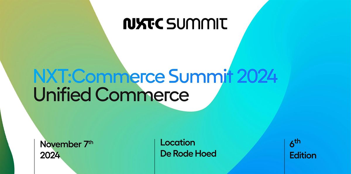 NXT:Commerce Summit 2024: The Next in Unified Commerce