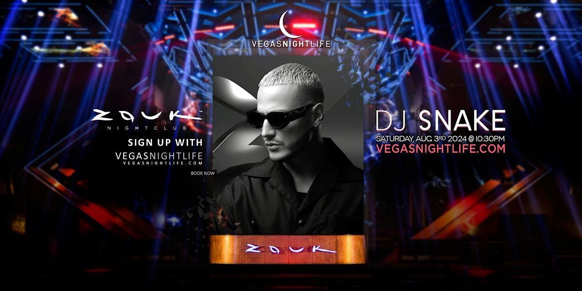 DJ Snake | Zouk Nightclub Vegas Party Saturday