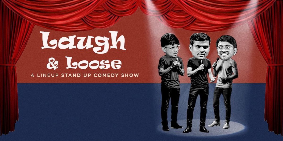 Laugh & Loose - Standup Comedy Show
