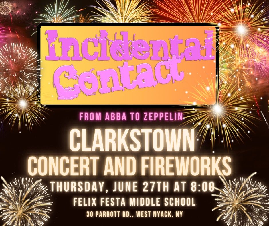 \ud83c\udf87Incidental Contact at Clarkstown Fireworks at Festa! \ud83c\udf87