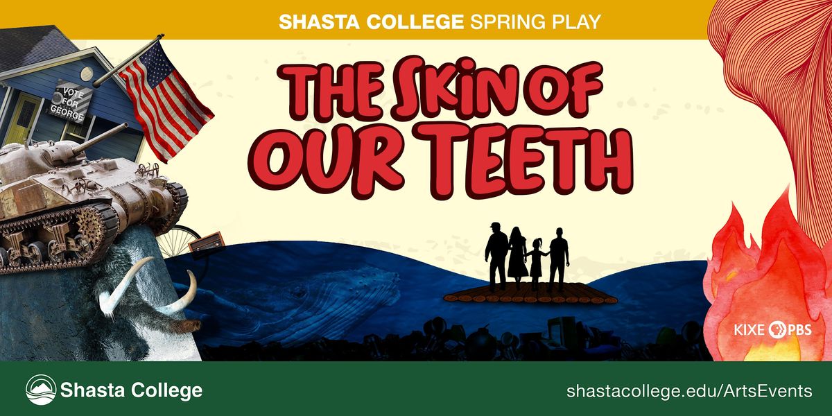 The Shasta College Theatre Presents "The Skin of Our Teeth"