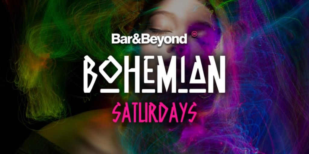 Bohemian Saturdays - @ BAR &amp; BEYOND - 50% off all drinks before 10pm!