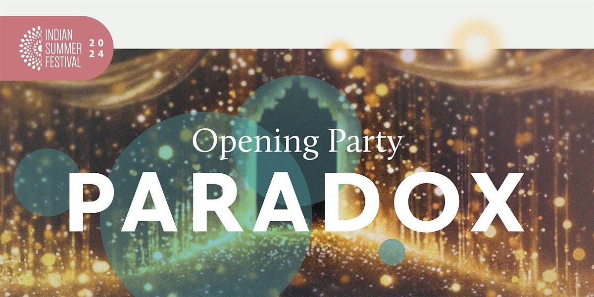 ISF2024: Opening Party: PARADOX