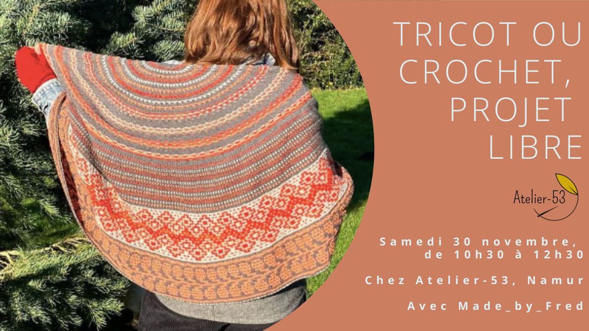 Atelier | Tricot ou crochet, projet libre