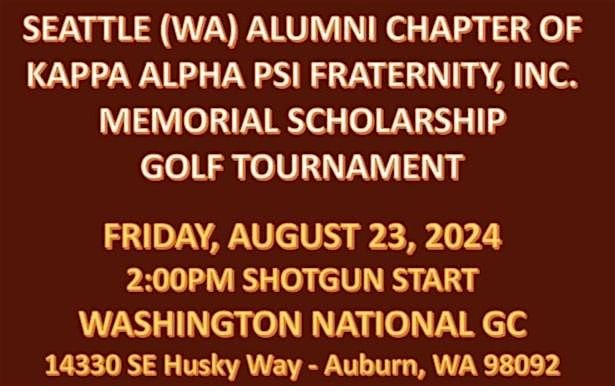 Seattle (WA) Alumni  Chapter of \u039a\u0391\u03a8 Memorial Scholarship  Golf Tournament