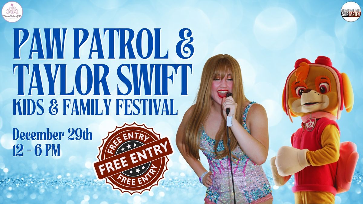 Paw Patrol & Taylor Swift Kids & Family Festival