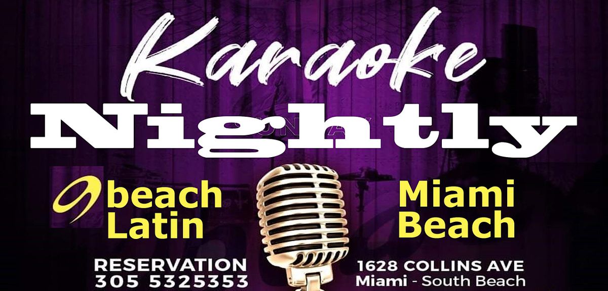 KARAOKE KRAZE EVERY NIGHT @9BEACH LATIN IN MIAMI BEACH 9PM TO 5AM