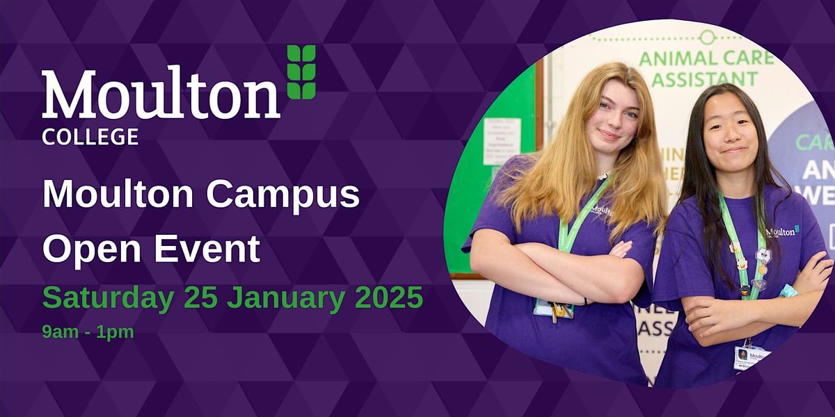 Further & Higher Education Open Day - Moulton: Saturday 25 January 2025