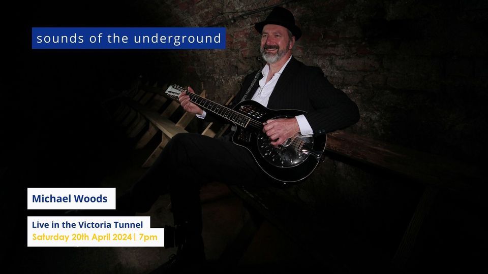 Michael Woods | Live music in The Victoria Tunnel