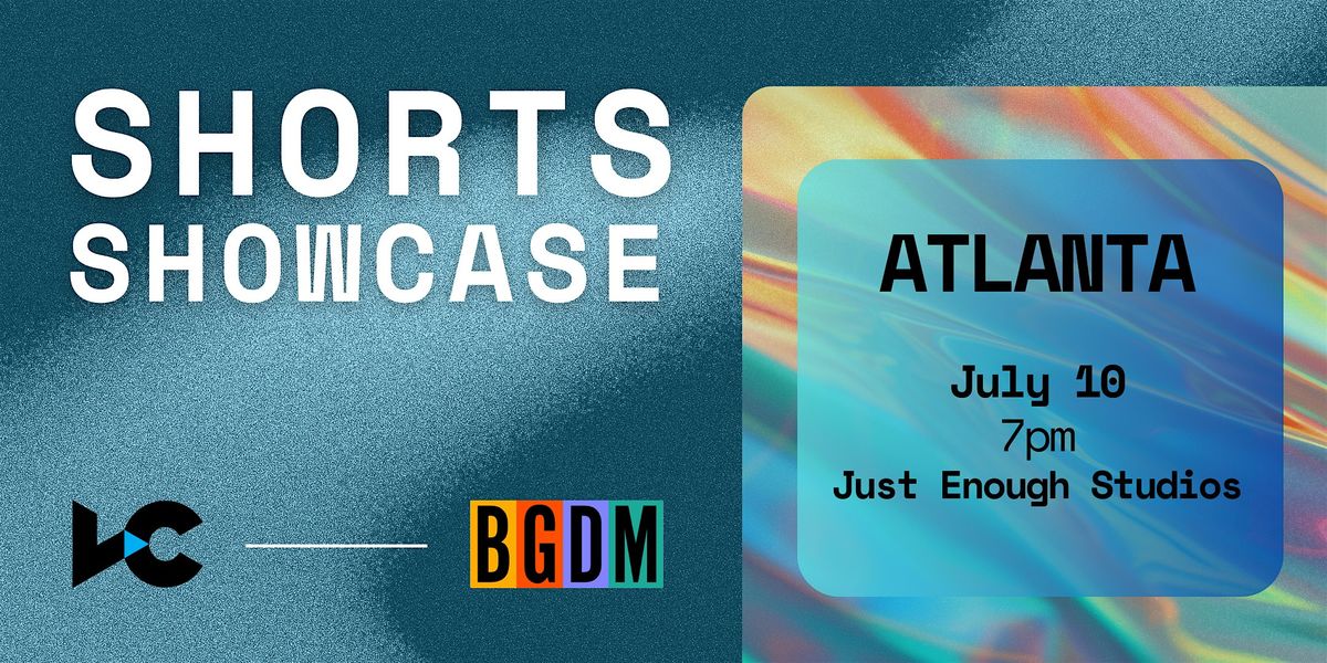 VC x BGDM Shorts Showcase: Atlanta