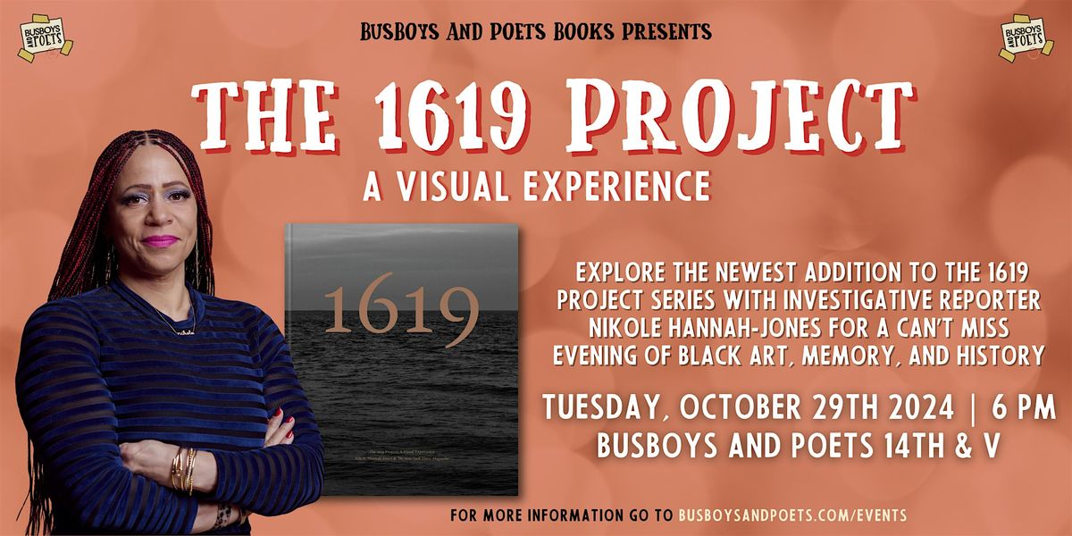 THE 1619 PROJECT: A VISUAL EXPERIENCE | Busboys and Poets Books Presents