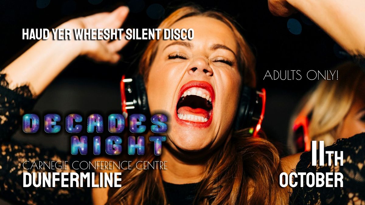 Silent Disco DECADES NIGHT at Carnegie Conference Centre 18+