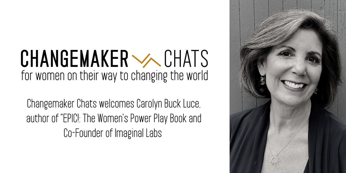 Changemaker Chat with Carolyn Buck Luce