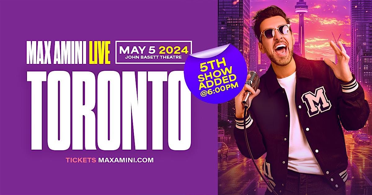Max Amini Live in Toronto! *5th Show Added!