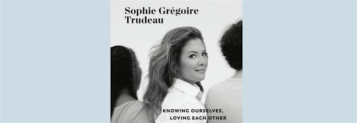 CLOSER TOGETHER: A Reading and Conversation with Sophie Gr\u00e9goire Trudeau