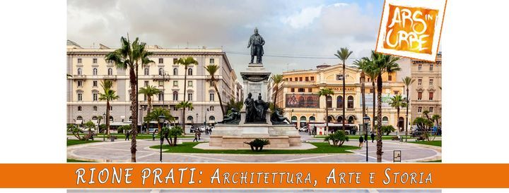 RIONE PRATI: Architettura, Arte e Storia