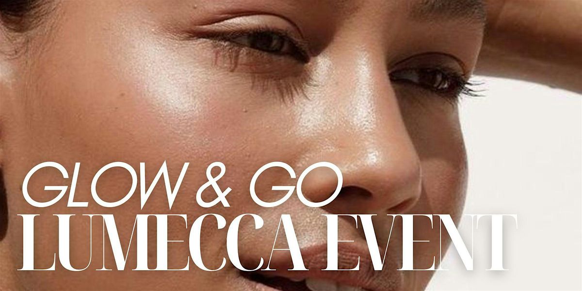 Glow & Go: Lumecca Event