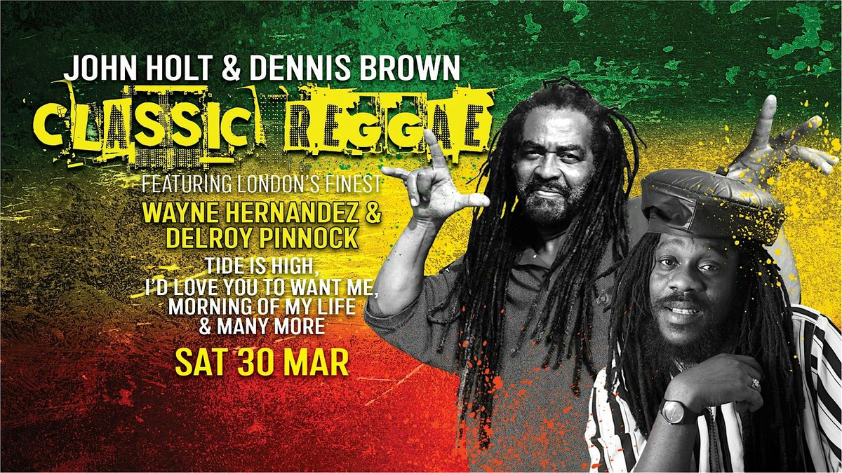 John Holt & Dennis Brown | Classic Reggae