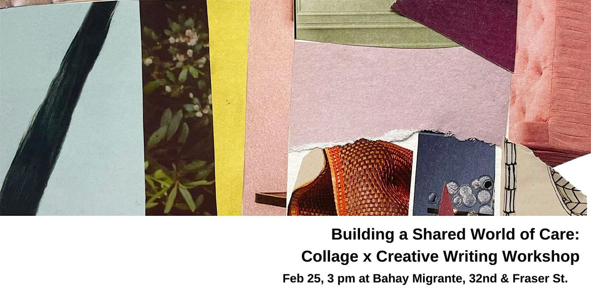 Building a Shared World of Care: Collage x Creative Writing Workshop