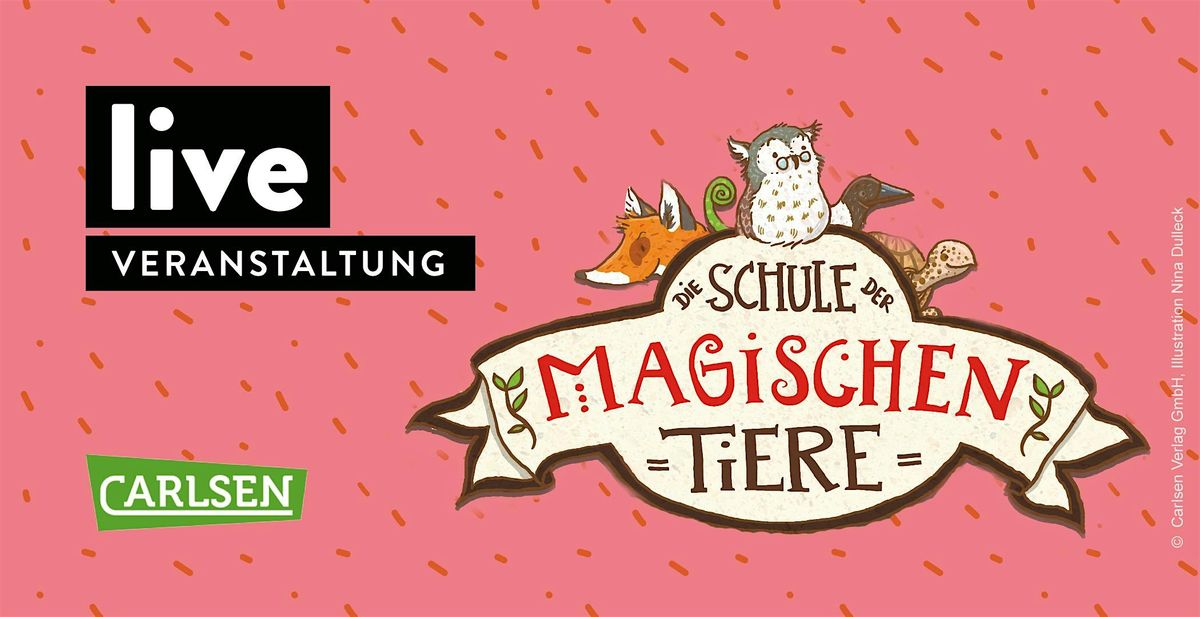 KINDEREVENT: "Die Schule der magischen Tiere"