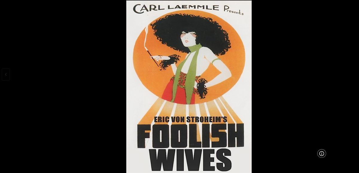 Silent Sundays Foolish Wives (pg)