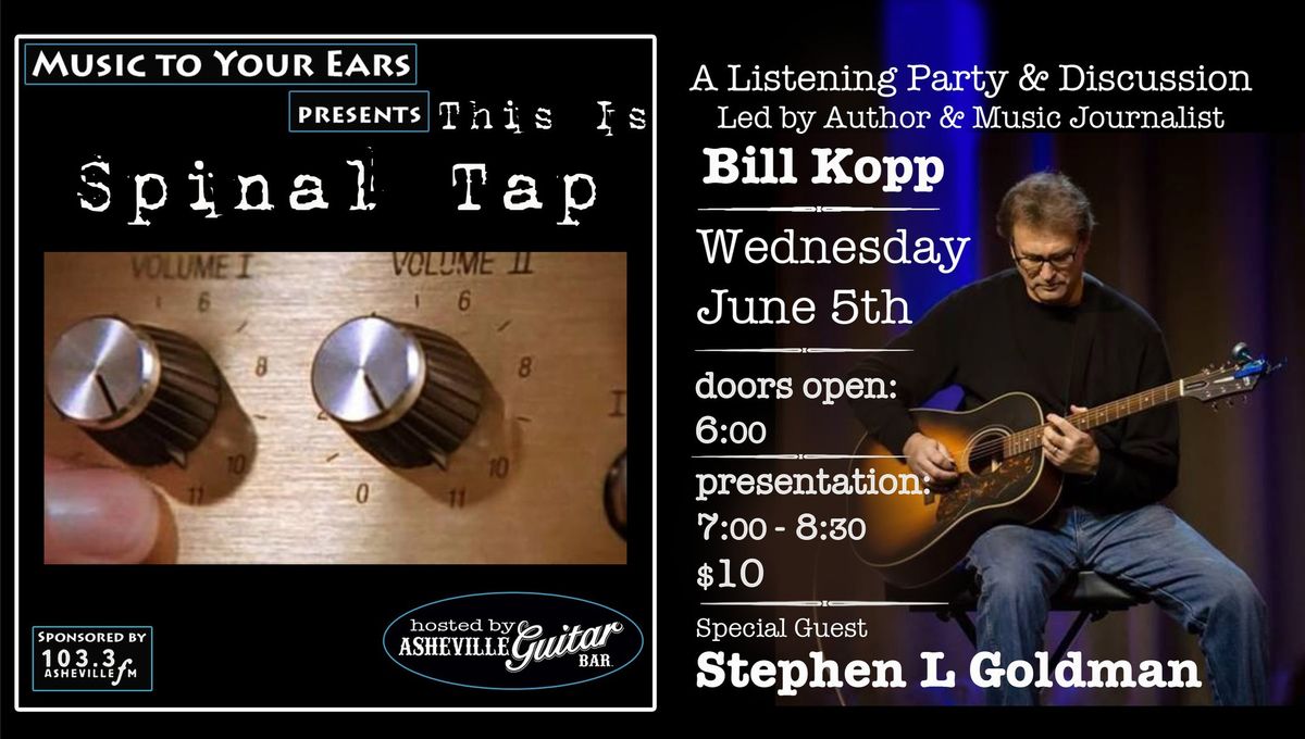 Spinal Tap: Stephen L Goldman Plays Tunes with Bill Kopp for Music to Your Ears Discussion Series