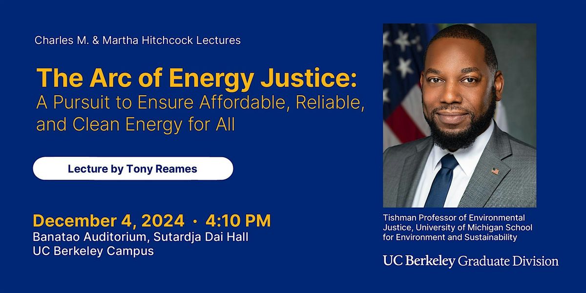 UC Berkeley Hitchcock Lecture with Tony Reames on The Arc of Energy Justice