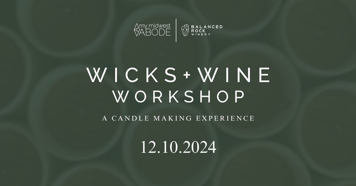 WICKS + WINE | a candle making experience