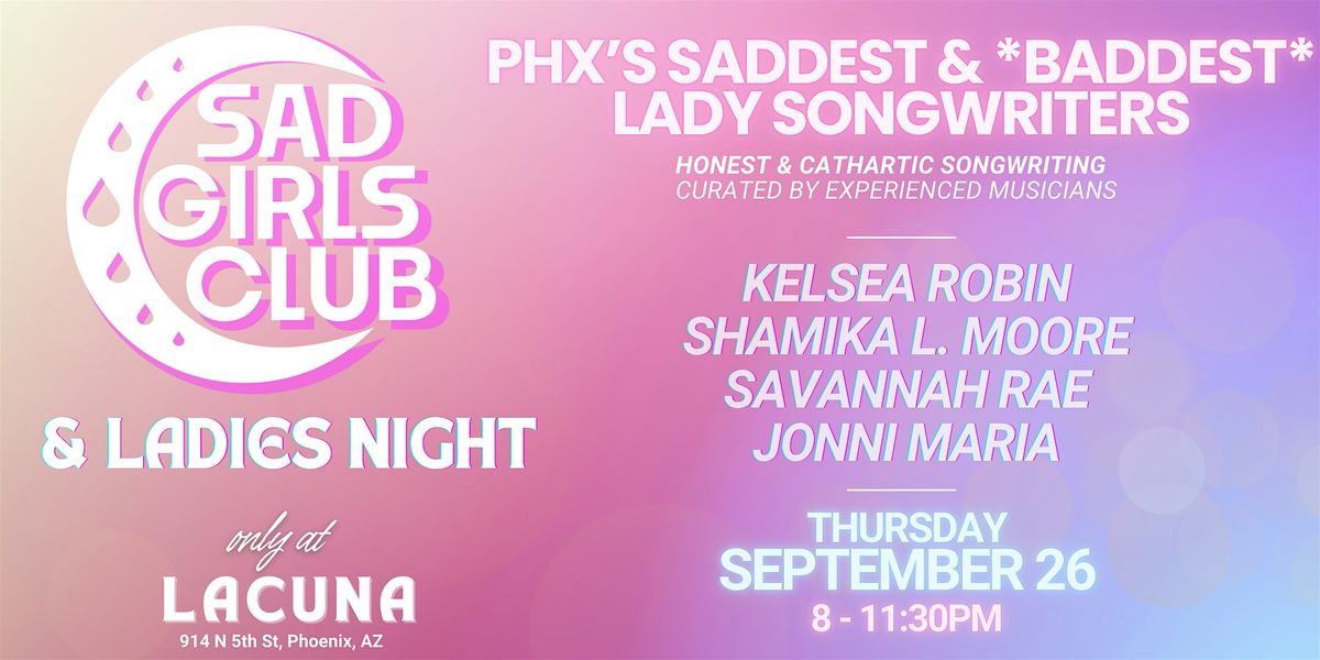 Sad Girls Club songwriters  & Ladies Night at Lacuna