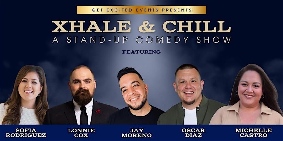 Xhale & Chill | A Stand Up Comedy Show