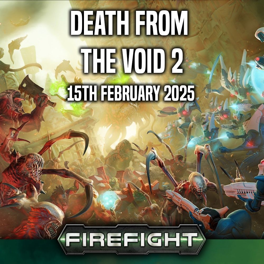 Death from the void 2 \u2013 A Firefight Tournament 