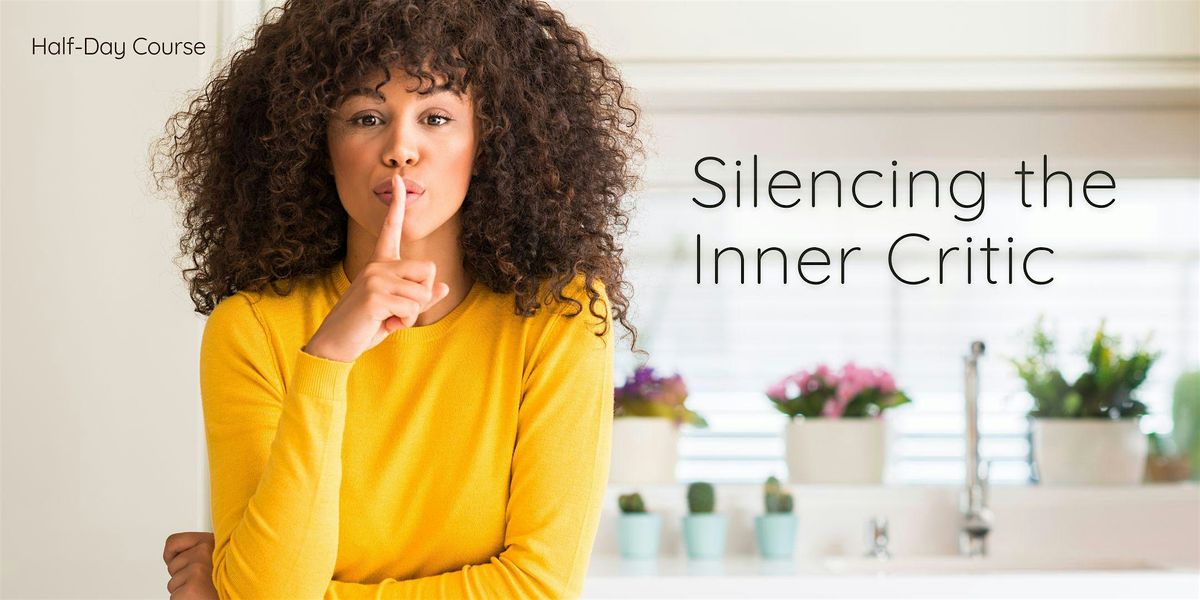 Silencing the Inner Critic: Half-Day Guided Meditation Course