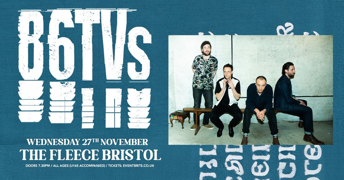 86TVs at The Fleece, Bristol 27\/11\/24