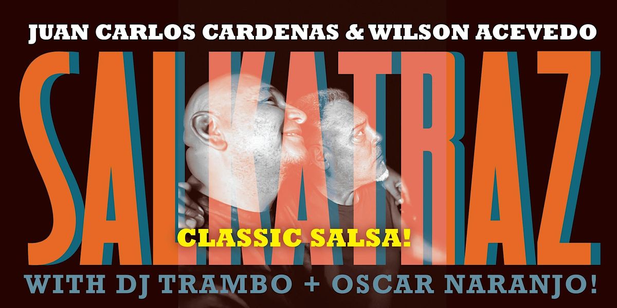 Salsa Saturday: Salkatraz + DJ Trambo + Baila Boogaloo!