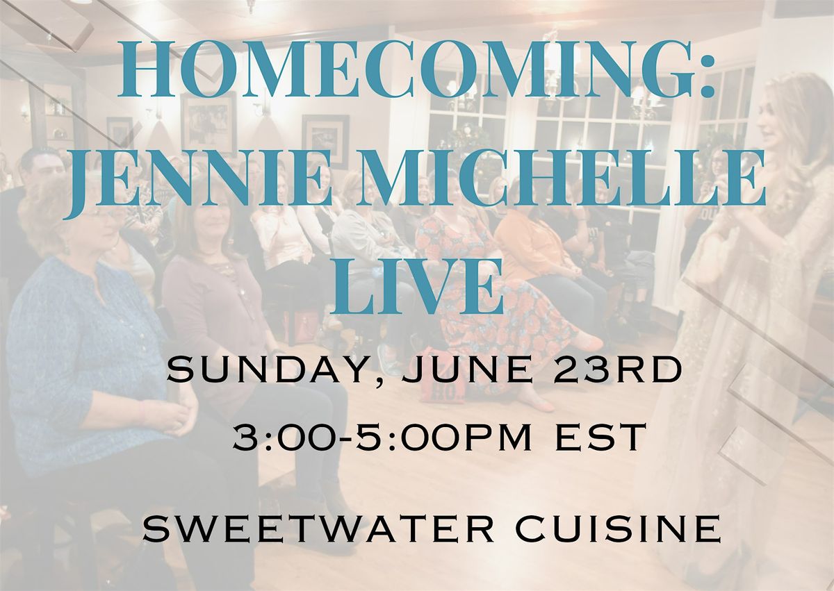 HOMECOMING Event: Jennie Michelle, LIVE!