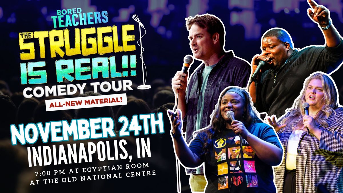 Bored Teachers The Struggle is Real Comedy Tour - Indianapolis