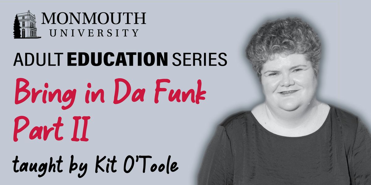 Adult Education Series: Bring in Da Funk, Part II