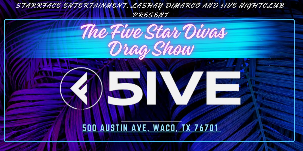 5IVE Star Divas Drag Show