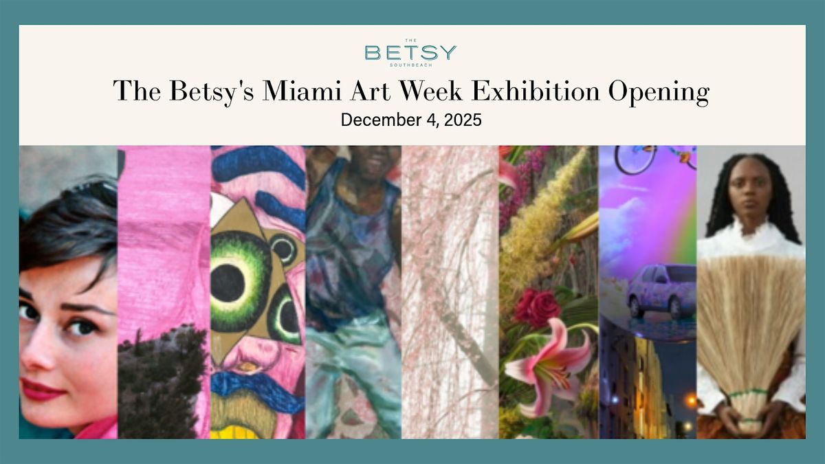 The Betsy's Art Week Miami Exhibition Opening