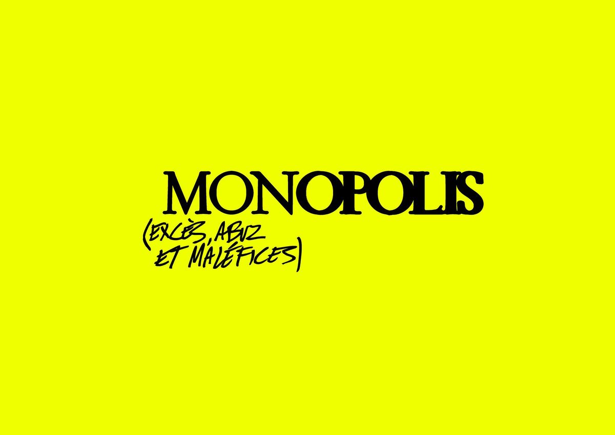 Monopolis (exc\u00e8s, abuz et mal\u00e9fices)