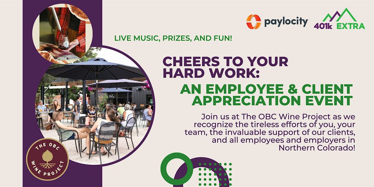 Cheers to Your Hard Work:  An Employee & Client Appreciation Celebration