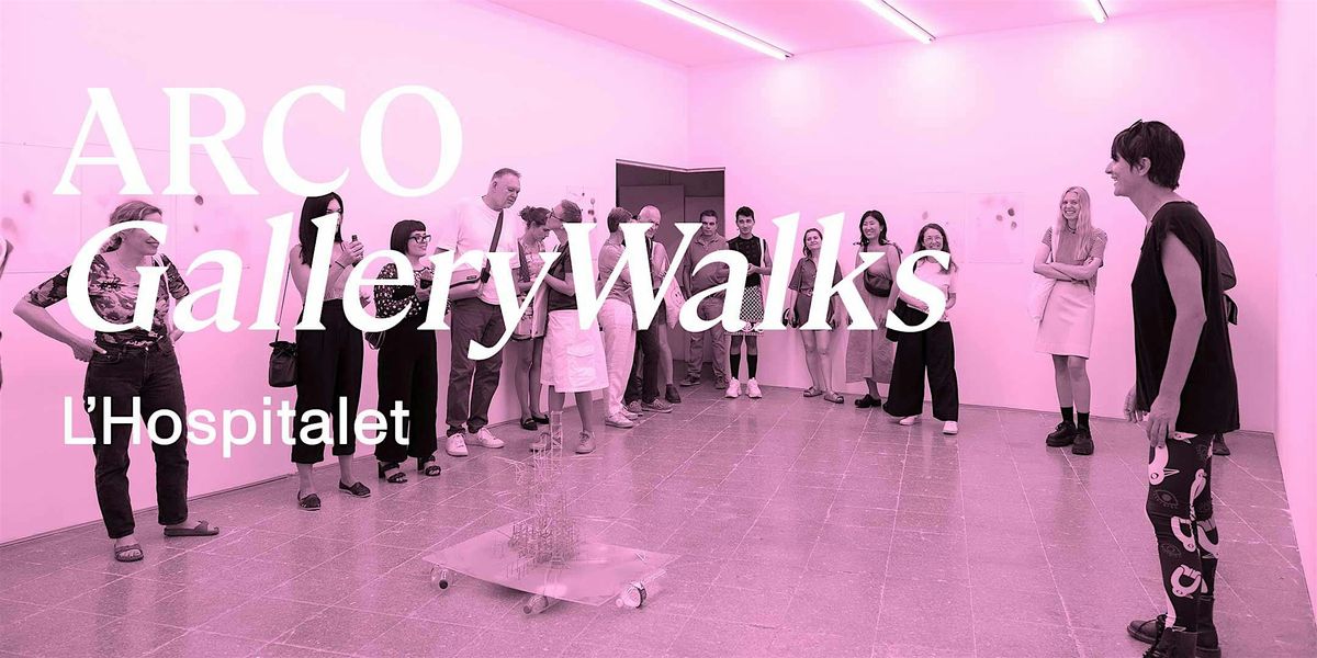 ARCO GalleryWalk - L'Hospitalet [Bis]