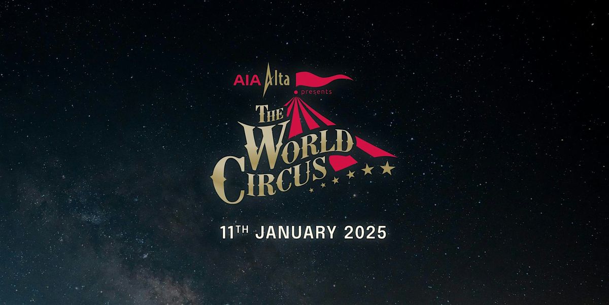 AIA Alta Presents The World Circus | \u53cb\u90a6\u5cfb\u5b87\u5448\u737b\u4e16\u754c\u96dc\u6280\u5718 (Standard \u6a19\u6e96)