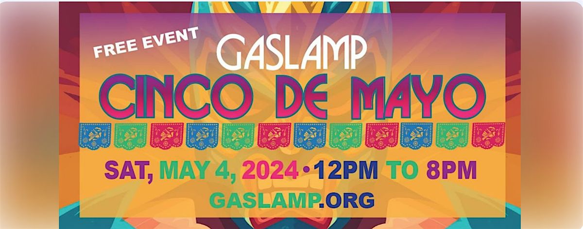 Gaslamp Quarter Cinco De Mayo Celebration Event