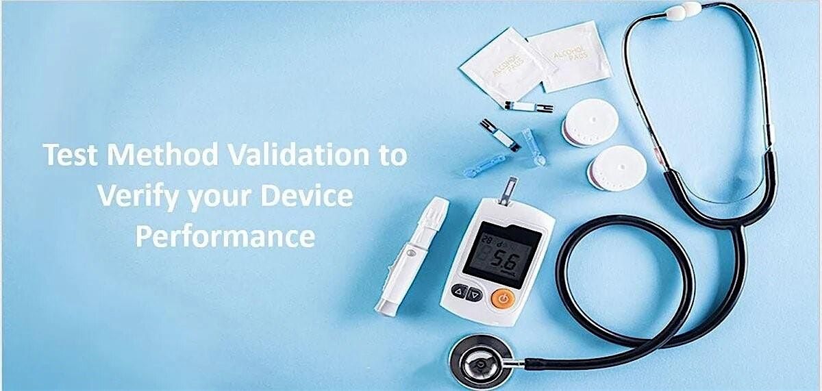 Test Method Validation to Verify your Device Performance