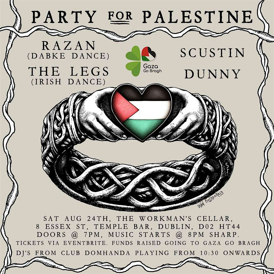 Party For Palestine Fundraiser,  Scustin ,Dunny,Razan,The Legs,Sat Aug 24th