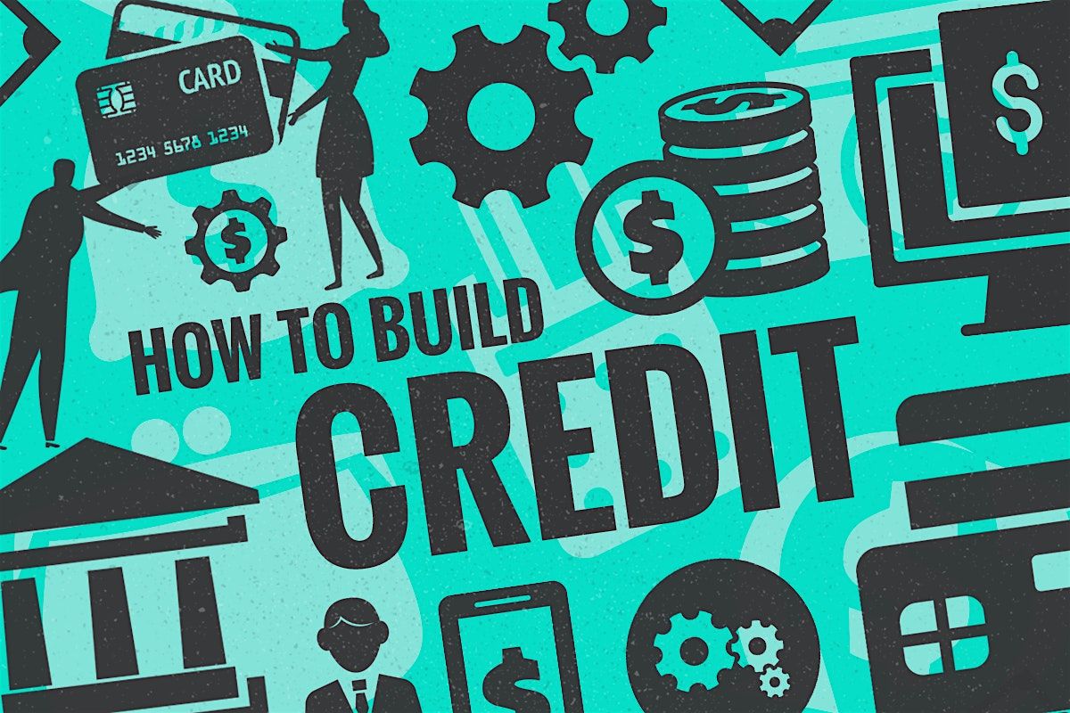 Financial Literacy Workshop - Understanding and Building your Credit