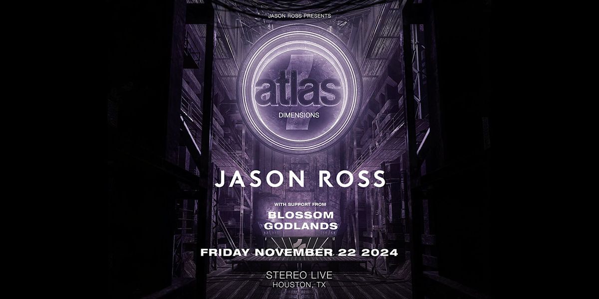 Jason Ross: Atlas Dimensions - Stereo Live Houston