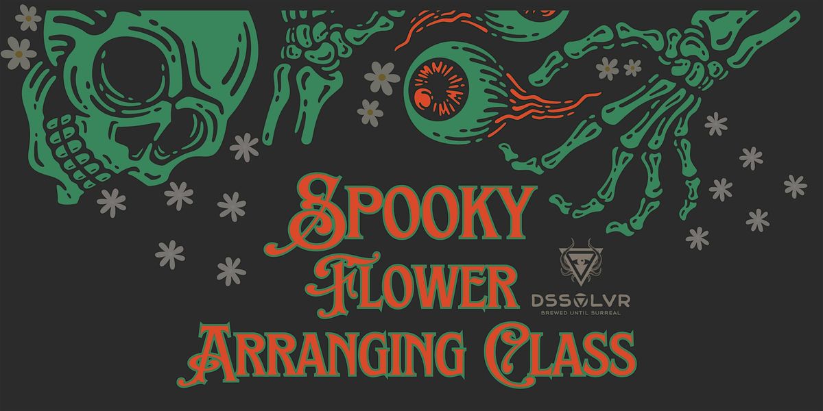 Spooky Flower Arranging Class